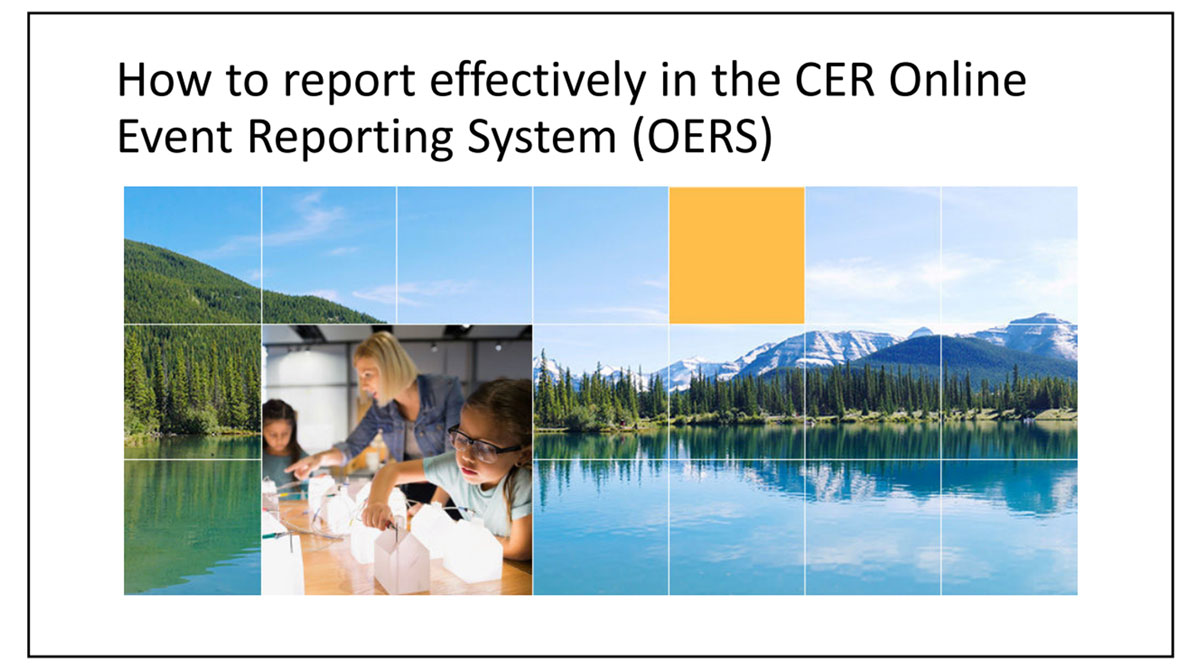 How to report effectively in the CER Online Event Reporting System (OERS)