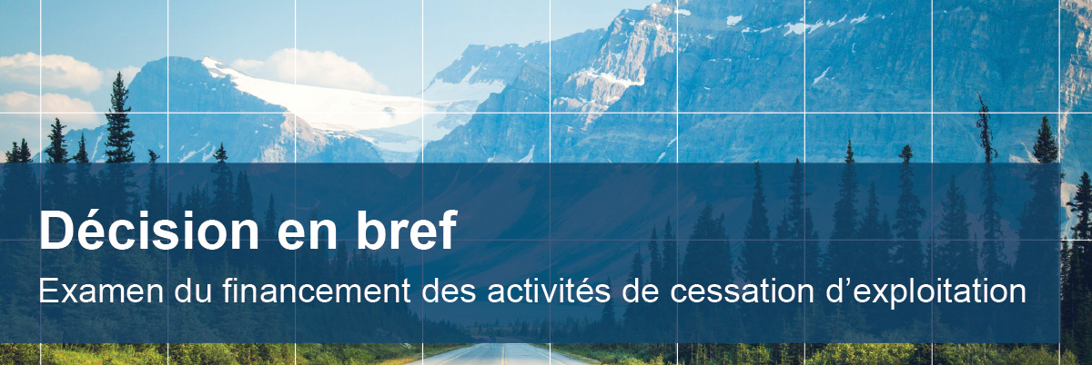 Décision en bref &ndash; Examen du financement des activités de cessation d’exploitation - Photo d'une route traversant les montagnes Rocheuses.